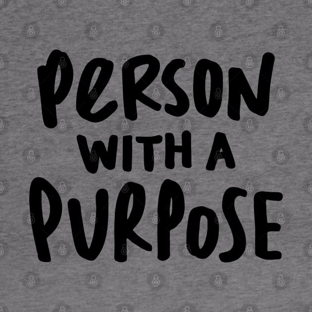 Person with a Purpose by Made by Casey